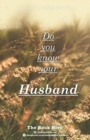 Image for Do you know your Husband : One Question a Day for You &amp; Me