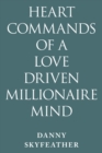 Image for Heart-Commands of a Love-Driven Millionaire Mind