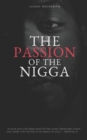 Image for The Passion of the Nigga