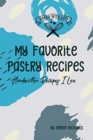 Image for My Favorite Pastry Recipes