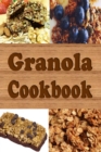 Image for Granola Cookbook : Healthy Homemade Granola Recipes Including Granola Bars and Granola Trail Mix