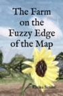 Image for The Farm on the Fuzzy Edge of the Map