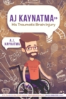 Image for AJ Kaynatma > His Traumatic Brain Injury