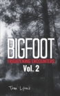 Image for Bigfoot Frightening Encounters : Volume 2