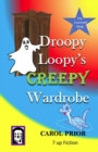 Image for Droopy Loopy&#39;s Creepy Wardrobe : Book 5 in the Cresswell Gang Series