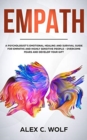 Image for Empath : A Psychologist&#39;s Emotional Healing and Survival Guide for Empaths and Highly Sensitive People - Overcome Fears and Develop Your Gift