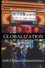 Image for Globalization with Chinese Characteristics
