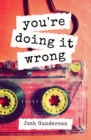 Image for You&#39;re Doing It Wrong : A Mixtape Memoir