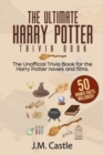 Image for The Ultimate Harry Potter Trivia Book : Hundreds and hundreds of Harry Potter questions based on the novels, catering to both the casual reader and the die-hard fanatic.