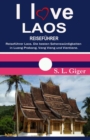 Image for I love Laos Reisef?hrer : Reisef?hrer Laos. Die besten Sehensw?rdigkeiten in Luang Prabang, Vang Vieng und Vientiane. DIY Reisen mit dem Slow Boat.