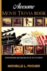 Image for Awesome Movie Trivia : Interesting Movie Questions And Facts Of The 21st Century