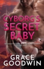 Image for Cyborg&#39;s Secret Baby : Large Print