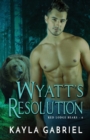 Image for Wyatt&#39;s Resolution : Large Print