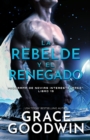Image for La rebelde y el renegado : (Letra grande)