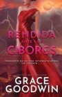 Image for Rendida ante los Ciborgs : (Letra grande)