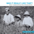 Image for Was It Really Like That?: Volume 1: a Glimpse into the Early History of the Gammaldi Family
