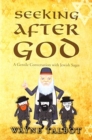 Image for Seeking After God : A Gentile Conversation with Jewish Sages