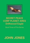 Image for Secret Peace Corp Planet Ares Driftwood Eagle