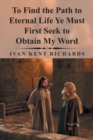 Image for To Find the Path to Eternal Life Ye Must First Seek to Obtain My Word