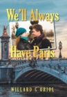 Image for We&#39;Ll Always Have Paris