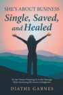 Image for She&#39;s About Business : Single, Saved, and Healed