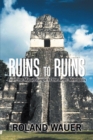 Image for Ruins to Ruins: From the Mayan Jungle to the Aztec Metropolis