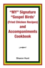 Image for My Signature Gospel Birds&#39; (Fried Chicken Recipes) and Accompaniments Cookbook