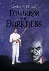 Image for Towards the Darkness