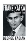 Image for Franz Kafka : The Untold Story