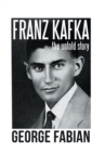 Image for Franz Kafka : The Untold Story