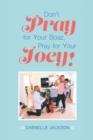 Image for Don&#39;t Pray for Your Boaz, Pray for Your Joey!