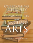 Image for Overcoming Difficulty in Grammar Rules and Language Arts