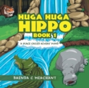 Image for Huga Huga Hippo Book 1 : A Place Called Rivers&#39; Pond