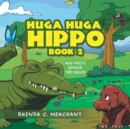 Image for Huga Huga Hippo Book 2 : Hug Meets Eepock the Crock