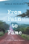 Image for From Pain to Fame: A Congo Boy Story