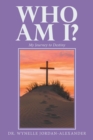Image for Who Am I? : My Journey to Destiny