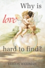 Image for Why Is Love Hard to Find?