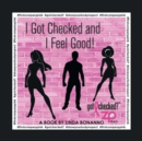 Image for I Got Checked and I Feel Good