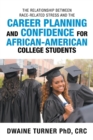 Image for The Relationship Between Race-Related Stress and the Career Planning and Confidence for African-American College Students