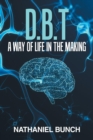 Image for D.B.T a Way of Life in the Making