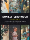 Image for Don Kettleborough Paintings: Twenty Years of &#39;&#39;Changing the Subject&#39;&#39;