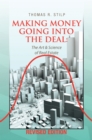 Image for Making Money Going Into the Deal: The Art &amp; Science of Real Estate