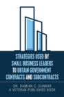 Image for Strategies Used by Small Business Leaders to Obtain Government Contracts and Subcontracts