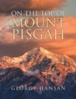 Image for On the Top of Mount Pisgah