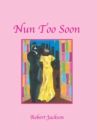 Image for Nun Too Soon