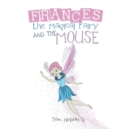 Image for Frances the Magical Fairy and the Mouse