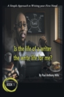 Image for Is the Life of a Writer, the Write Life for Me?