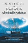 Image for Motifs Of Life Altering Experiences : Presence Of Unwitting Synchronizations In Times Of Trauma And Triumph