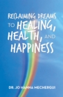Image for Reclaiming Dreams to Healing, Health, and Happiness