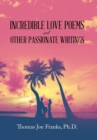 Image for Incredible Love Poems and Other Passionate Writings